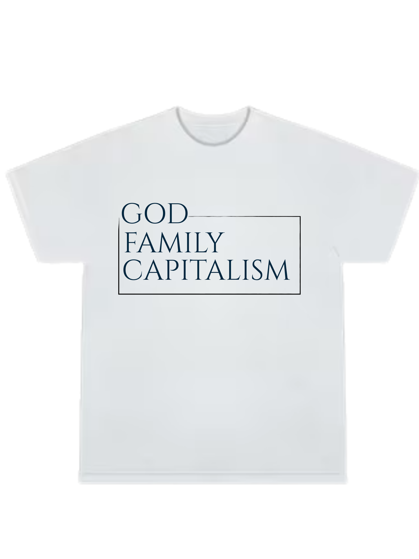 God. Family. Capitalism. T-Shirt