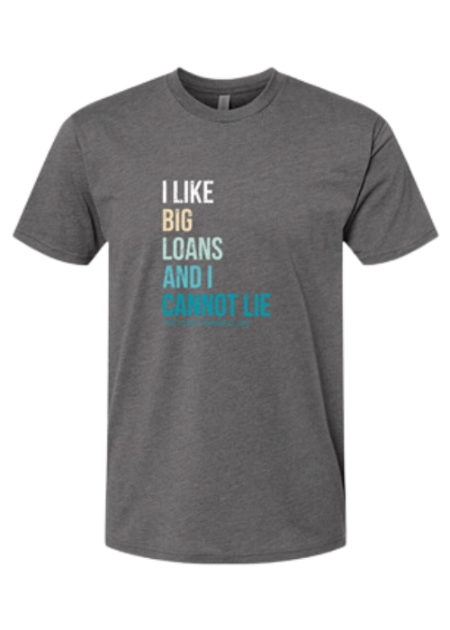 I Like Big Loans T-shirt